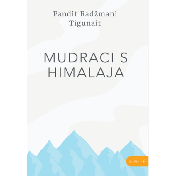 MUDRACI S HIMALAJA: <br />
TRADICIJA KOJA ŽIVI