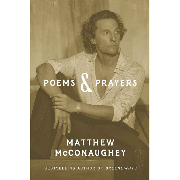 POEMS AND PRAYERS Matthew McConaughey 