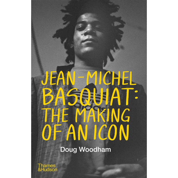 JEAN MICHEL BASQUIAT The Making of an Icon 