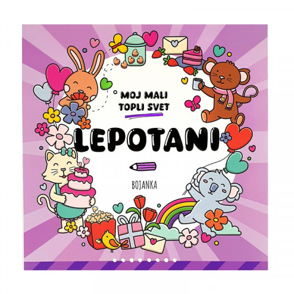 MOJ MALI TOPLI SVET - LEPOTANI 