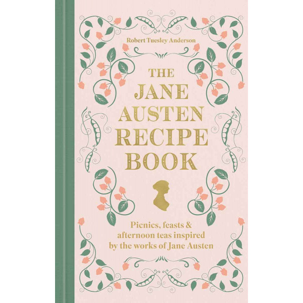 THE JANE AUSTEN RECIPE BOOK 