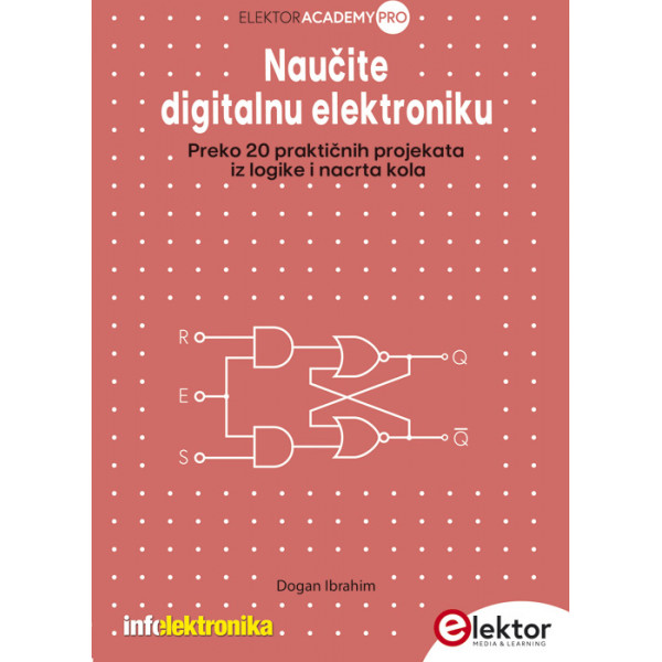 NAUČITE DIGITALNU ELEKTRONIKU:PREKO 20 PRAKTIČNIH PROJEKATA 