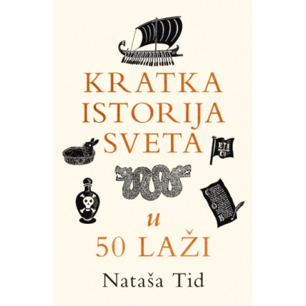 KRATKA ISTORIJA SVETA U 50 LAŽI 