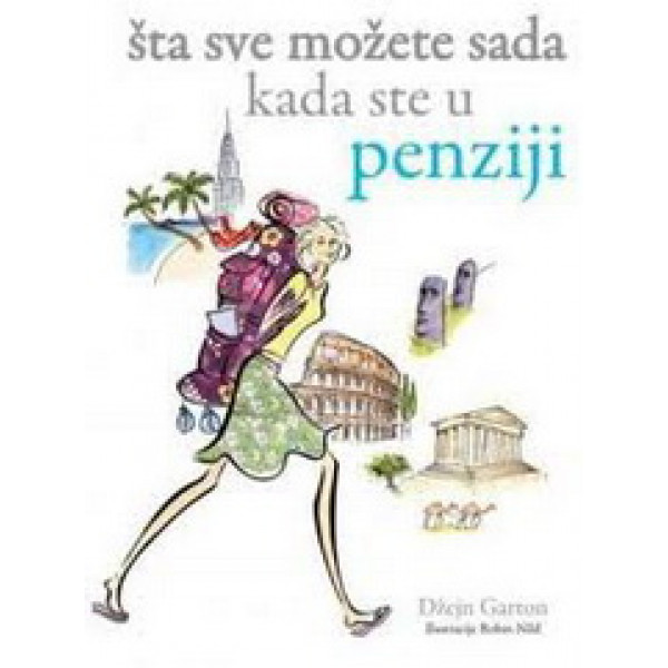 ŠTA SVE MOŽETE SADA KADA STE U PENZIJI 