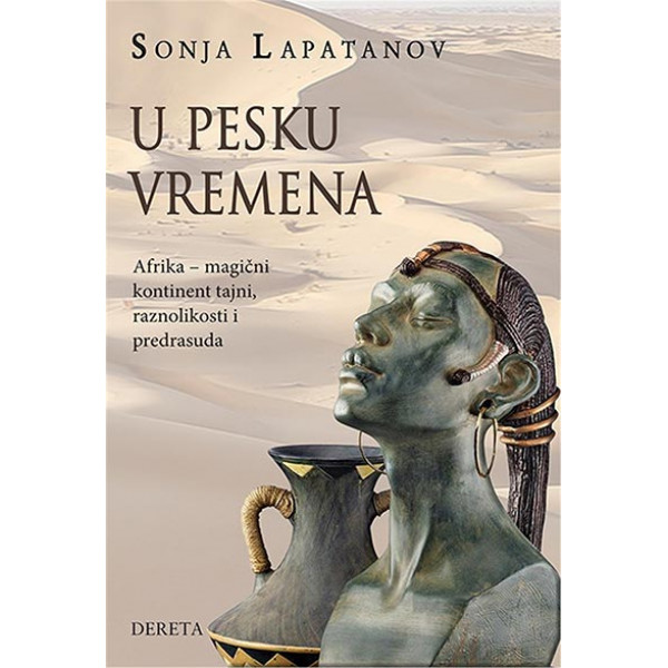 Pročitaj odlomak<br />
<br />
<br />
U PESKU VREMENA: AFRIKA - MAGIČNI KONTINENT TAJNI, RAZNOLIKOSTI I PREDRASUDA 