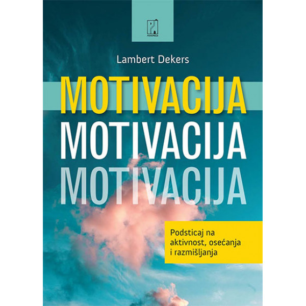 Motivacija: podsticaj na aktivnost, osećanja i razmišljanja 