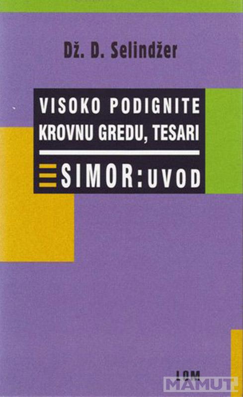 SIMOR VISOKO PODIGNITE KROVNU GREDU TESARI 