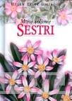 MOJOJ VOLJENOJ SESTRI 
