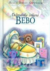 DOBRODOŠLA VOLJENA BEBO 