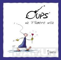 OUPS SA PLANETE SRCA 
