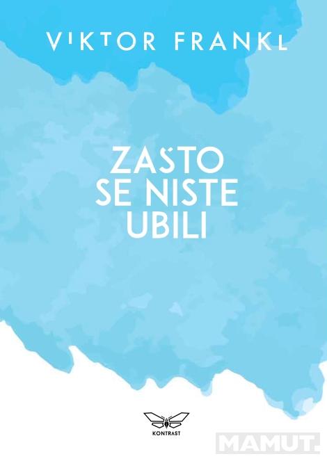 ZAŠTO SE NISTE UBILI TRAŽENJE SMISLA ŽIVLJENJA 