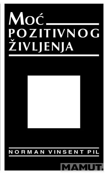 MOĆ POZITIVNOG ŽIVLJENJA 