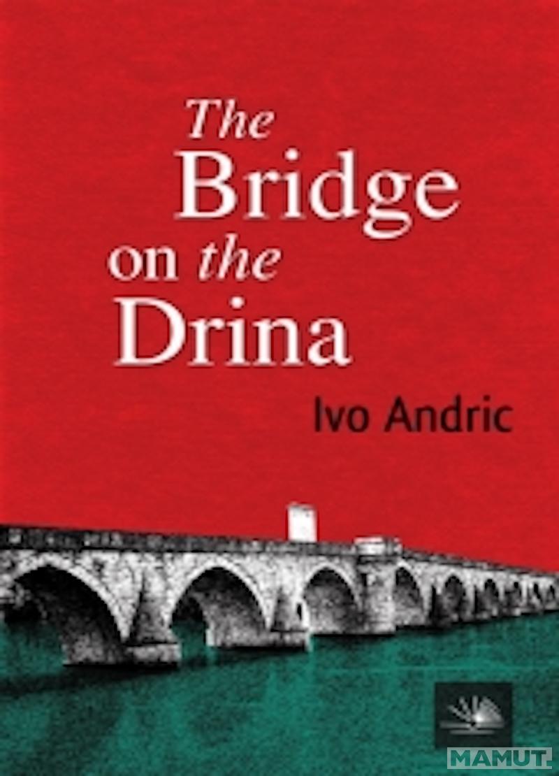 THE BRIDGE ON THE DRINA 