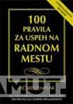 100 PRAVILA ZA USPEH NA RADNOM MESTU 