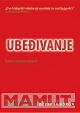 UBEĐIVANJE UMETNOST UBEĐIVANJA 