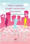 VODIČ ZA MODERNE DEVOJKE I SAVRŠEN ŽIVOT BEZ PARTNERA 