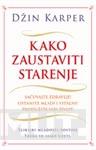 KAKO DA USPORITE STARENJE 