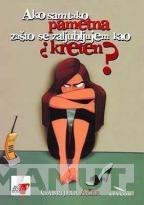 AKO SAM TAKO PAMETNA ZAŠTO SE ZALJUBLJUJEM KAO KRETEN 