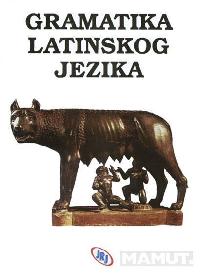 GRAMATIKA LATINSKOG JEZIKA 