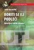 BORITI SE ILI PODLEĆI 