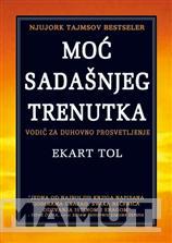 MOĆ SADAŠNJEG TRENUTKA 