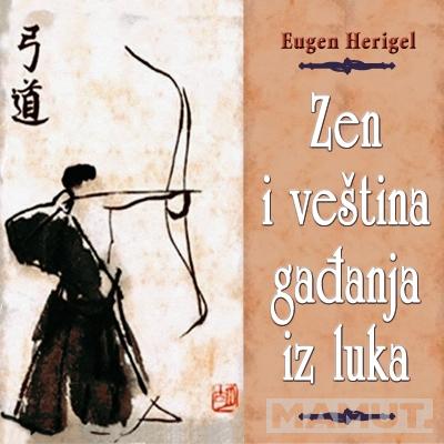 ZEN I VEŠTINA GAĐANJA IZ LUKA 