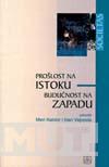 PROSLOŠT NA ISTOKU BUDUĆNOST NA ZAPADU 