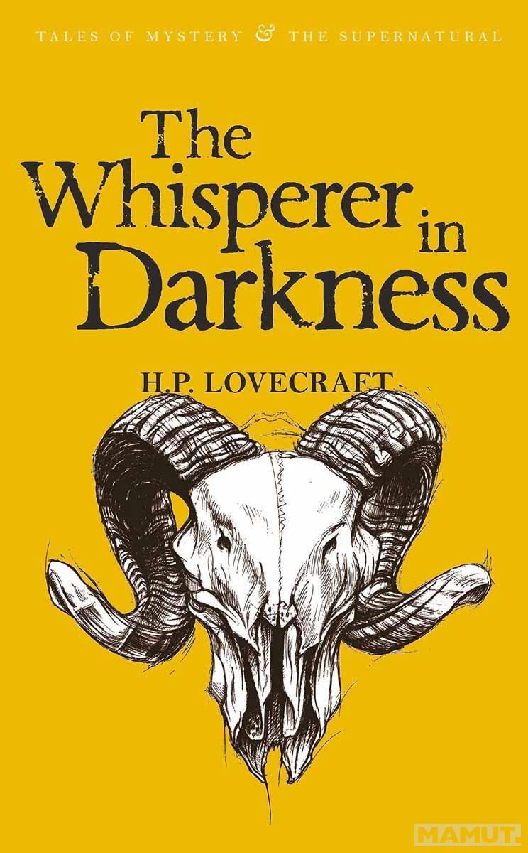 The Whisperer in Darkness Collected Short Stories Vol. I 