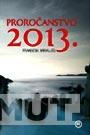 PROROČANSTVO 2013 