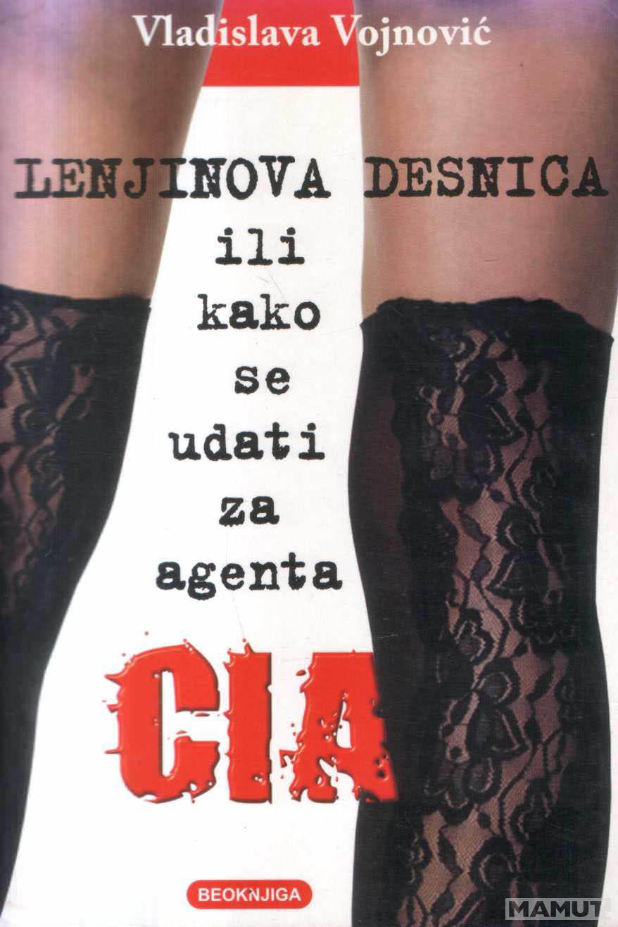 LENJINOVA DESNICA ILI KAKO SE UDATI ZA AGENTA CIA 