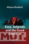 KAYA BELGRADE AND THE GOOD AMERICAN 