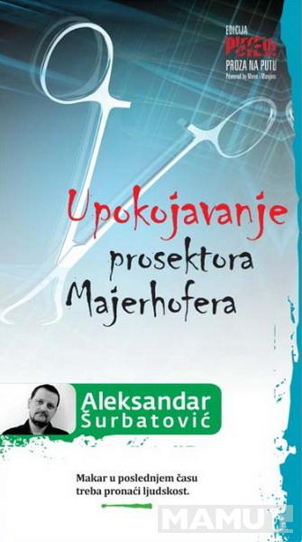 UPOKOJAVANJE PROSEKTORA MAJERHOFERA 