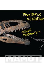 DINOSAURIOS ARGENTINOS DŽINOVI PATAGONIJE 