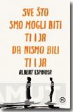 SVE ŠTO SMO MOGLI BITI TI I JA DA NISMO BILI TI I JA 