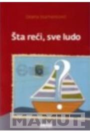 ŠTA REĆI SVE LUDO 