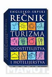 REČNIK TURIZMA UGOSTITELJSTVA I HOTELIJERSTVA ENGLESKO SRPSKI MEKI POVEZ 