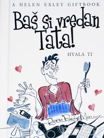 BAŠ SI VREDAN TATA 