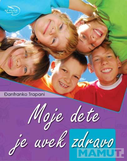 MOJE DETE JE UVEK ZDRAVO 