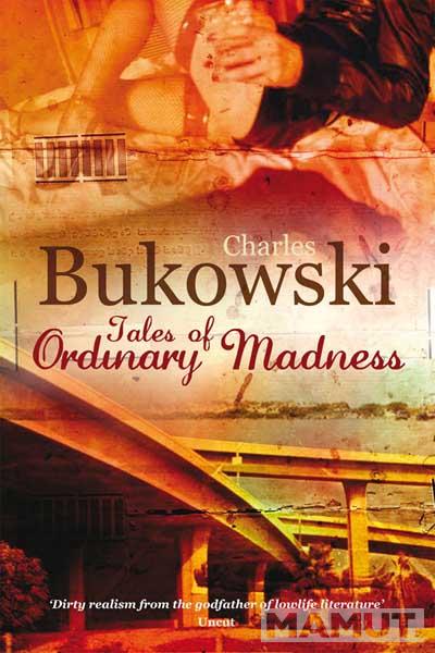 TALES OF ORDINARY MADNESS 