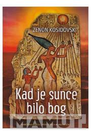 KAD JE SUNCE BILO BOG 