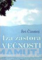 IZA ZASTORA VEČNOSTI 