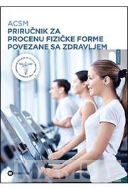 ACSM PRIRUČNIK ZA PROCENU FIZIČKE FORME POVEZANE SA ZDRAVLJEM 