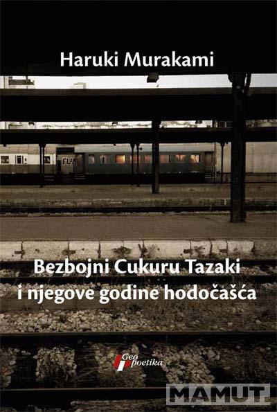 BEZBOJNI CUKURU TAZAKI I NJEGOVE GODINE HODOČAŠĆA 