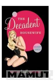 THE DECADENT HOUSEWIFE 