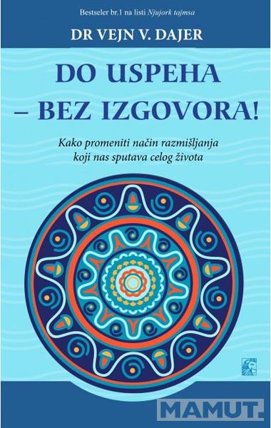 DO USPEHA BEZ IZGOVORA 