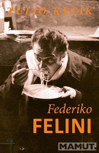 FEDERIKO FELINI ŽIVOT I FILM 