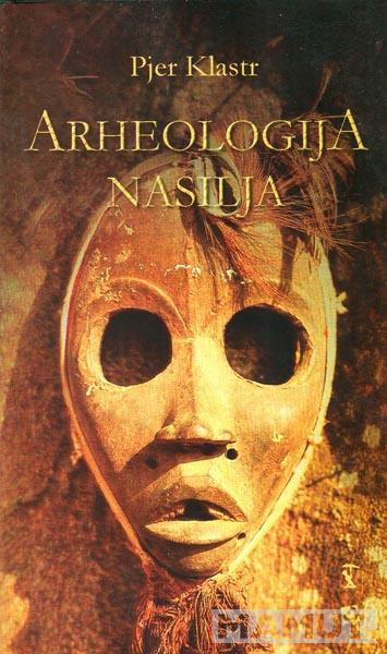 ARHEOLOGIJA NASILJA 