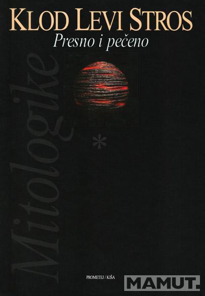 PRESNO I PEČENO Mitologike 1 