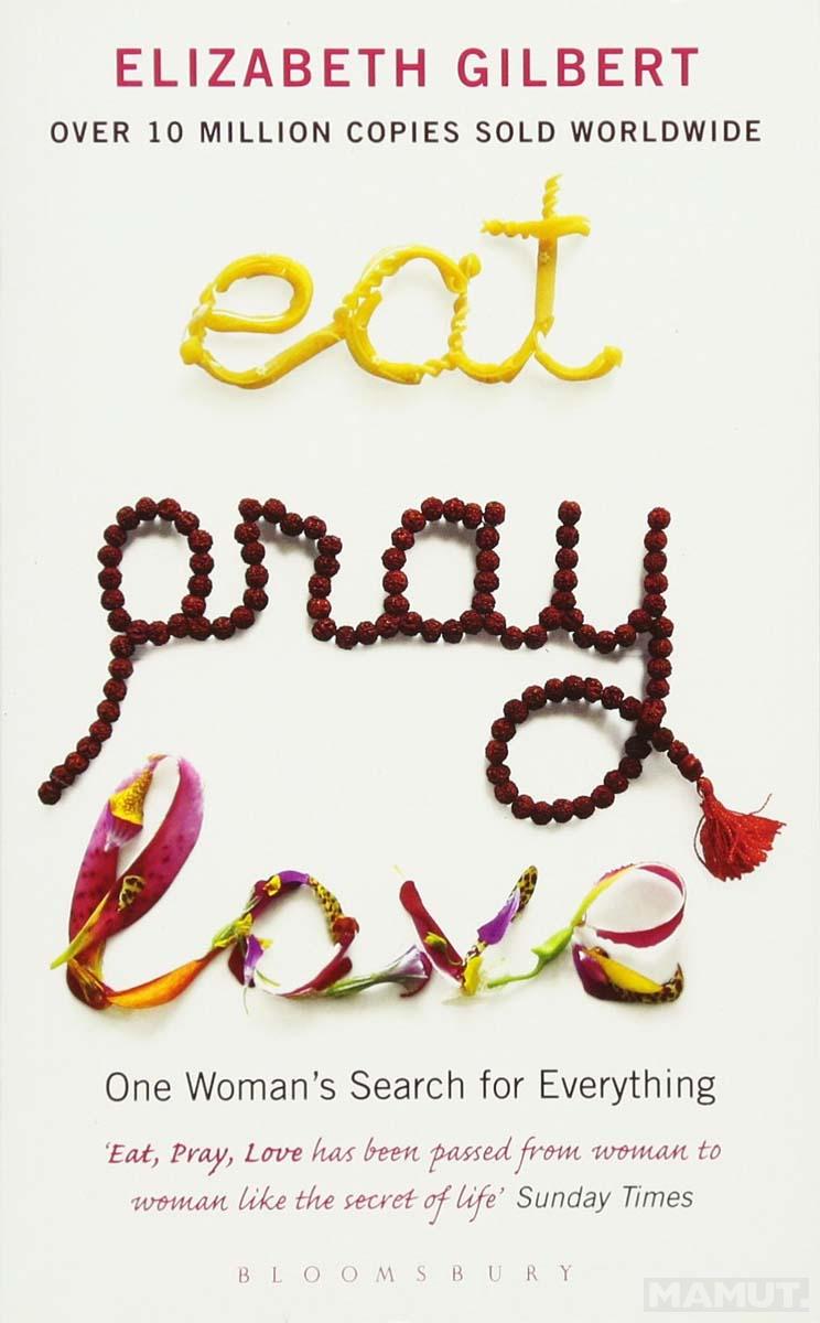 EAT PRAY LOVE 