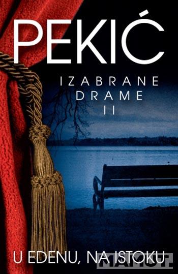 U EDENU NA ISTOKU Izabrane drame II 